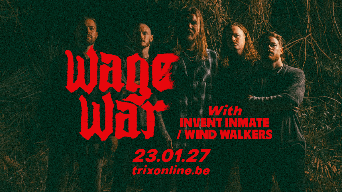 Wage War speelt op zaterdag 23 januari 2027 in Trix