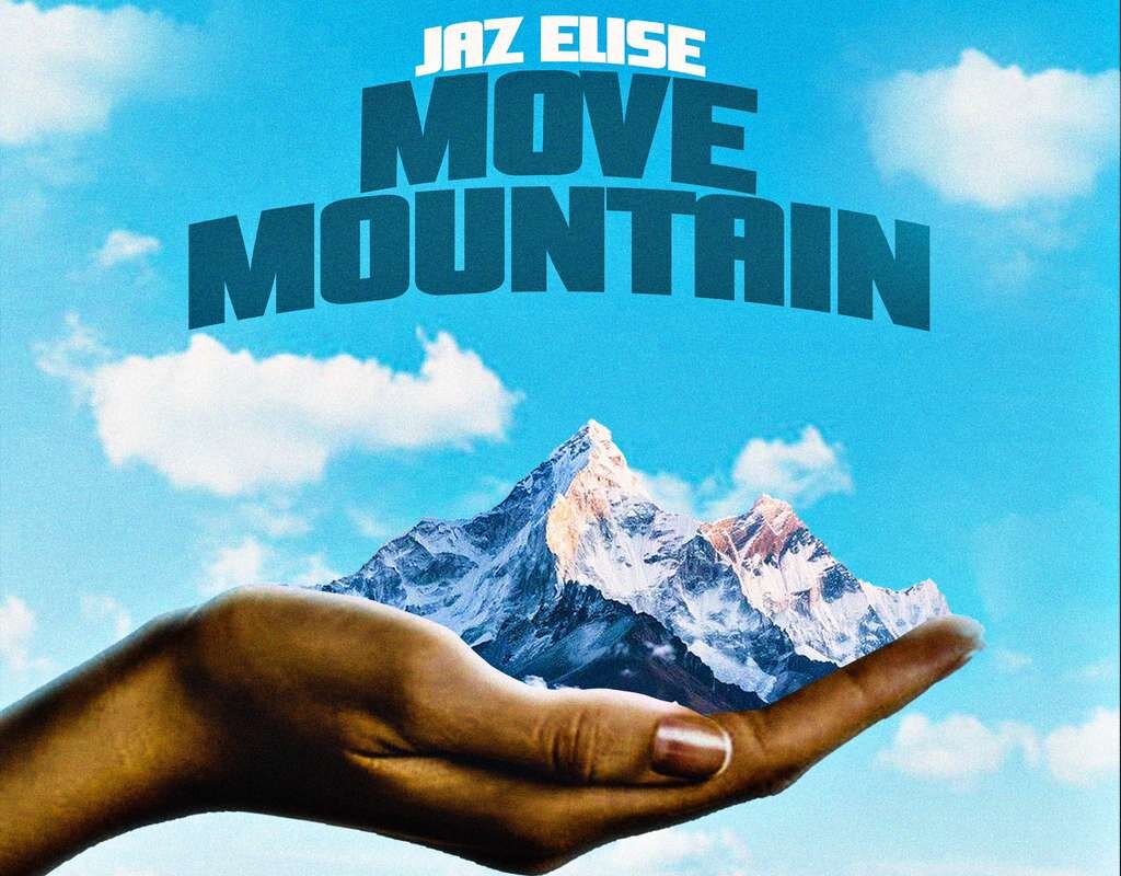 Jaz Elise drops empowering new single "Move Mountain"