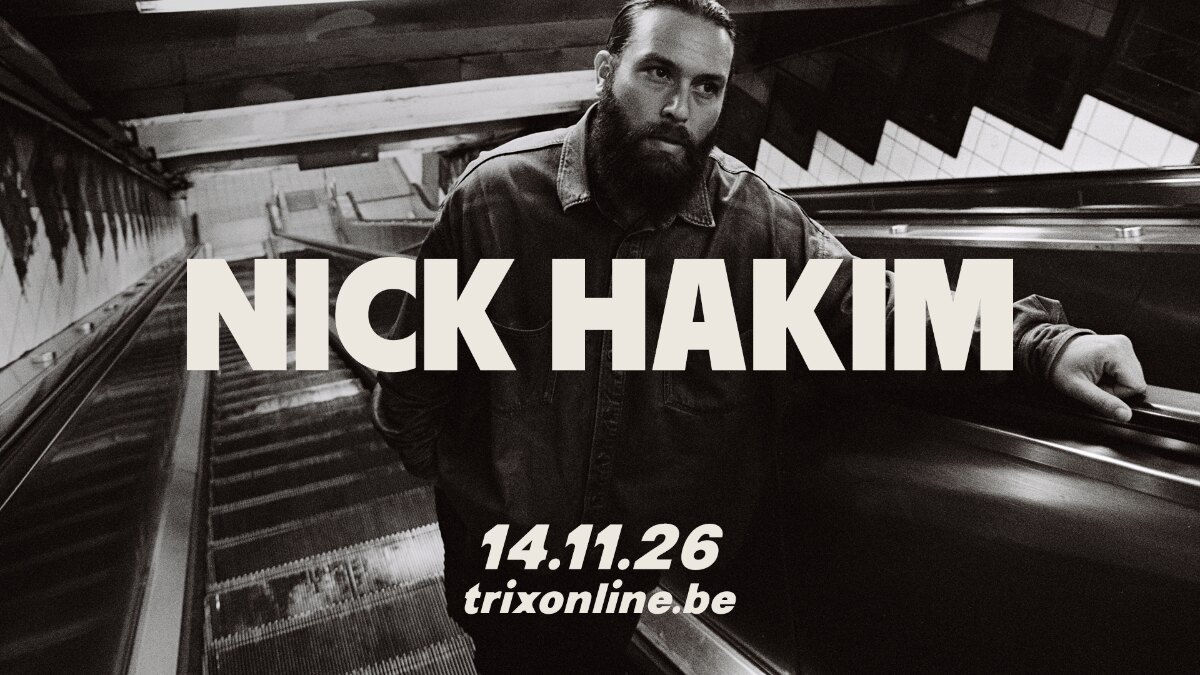 NICK HAKIM speelt op zaterdag 14 november 2026 in Trix