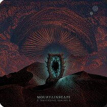 Mountainscape - Traversing Realms [Cinematic Post-Metal FFO Russian Circles Inter Arma on Road To Masochist]