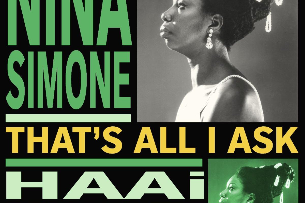 Nina Simone’s ‘That’s All I Ask’ Gets HAAi Remix