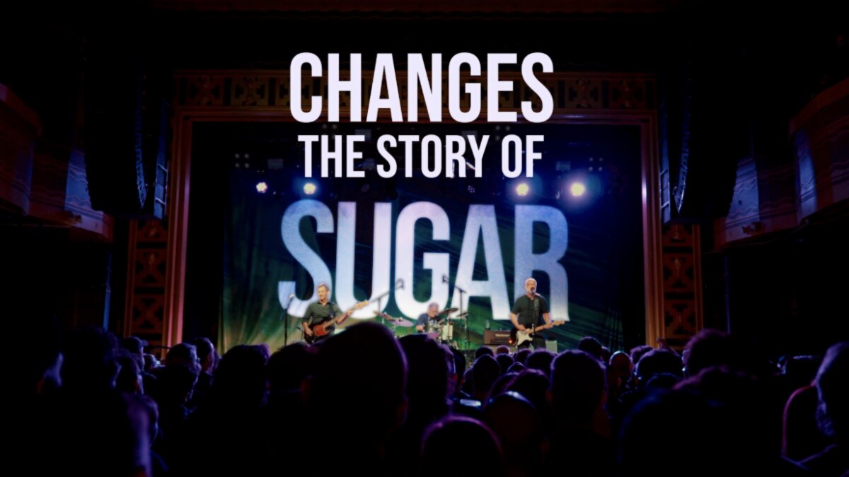 'Changes: The Story of Sugar,' a 20-minute mini documentary chronicling Bob Mould’s band, to premiere August 6 on Youtube, with online fan afterparty to follow