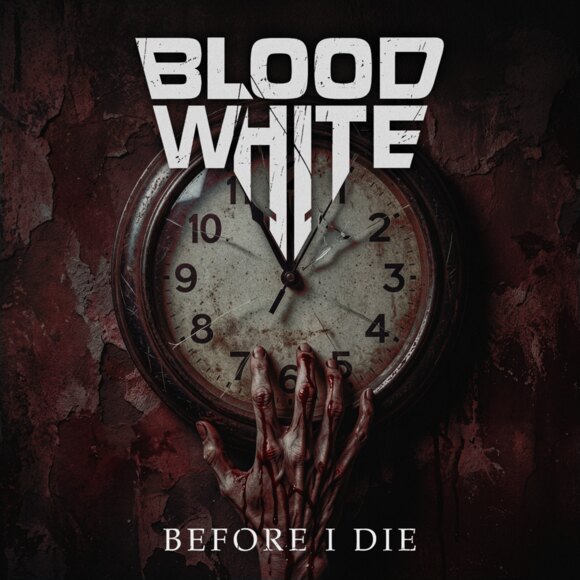 Blood  White releases new single "Before I Die"