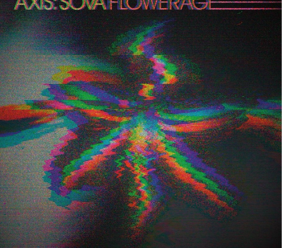 Axis: Sova Announce New Album, 'Flowerage'; "Blow Up" Single and Video Out Now