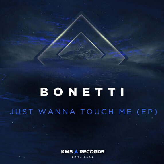 KMS Records Releases ‘Just Wanna Touch Me’ EP From Spanish House Music Artist Bonetti