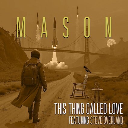 Mason release new single 'This Thing Called Love', featuring Steve Overland, out now.