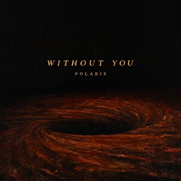 Polaris Emerge From Grief With Powerful New Single And Video “Without You”