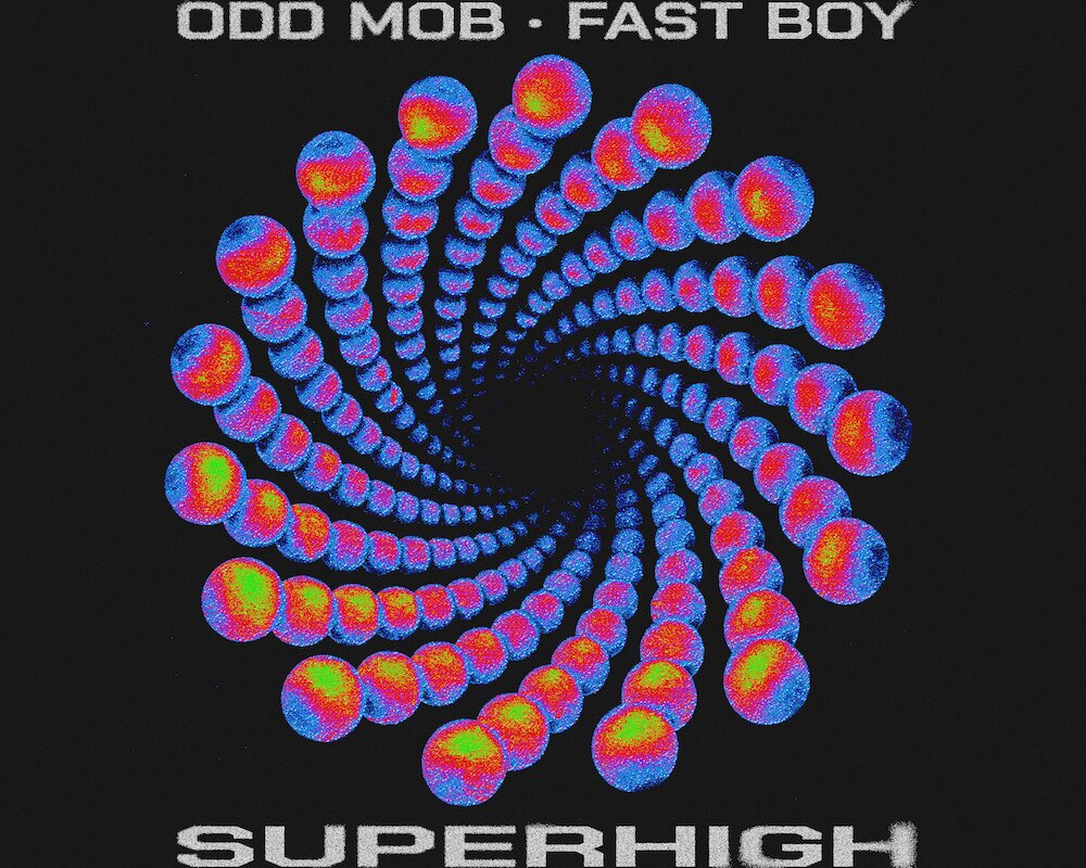 Odd Mob and multi-Platinum German hitmaking duo FAST BOY have  releasing their highly anticipated collab ‘Super High’, o