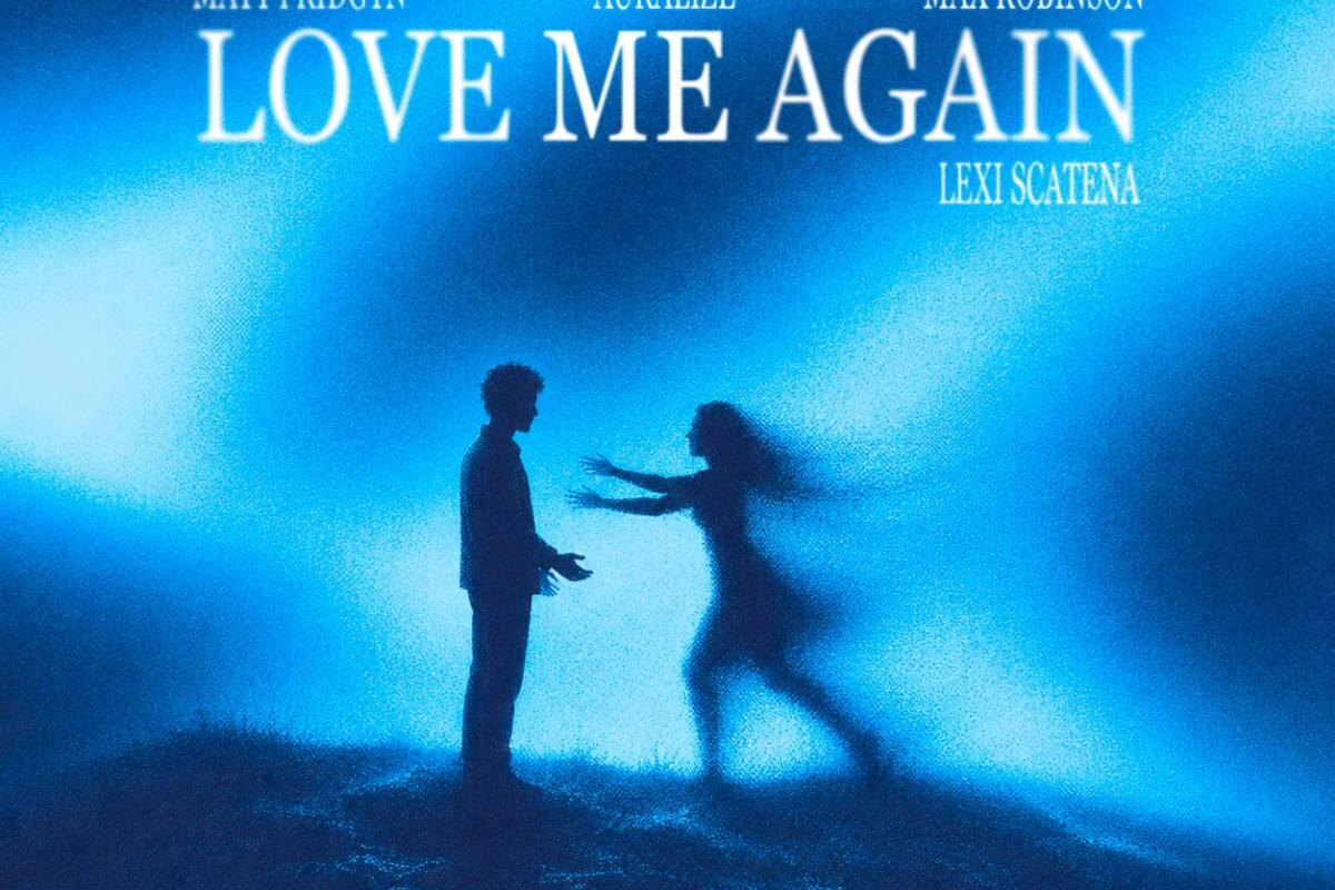 Matt Pridgyn, AURALIZE, Max Robinson, and Lexi Scatena Join Forces for EDM-Fueled Progressive House Breakup Anthem "Love Me Again" via Lost In Dreams Records - OUT NOW