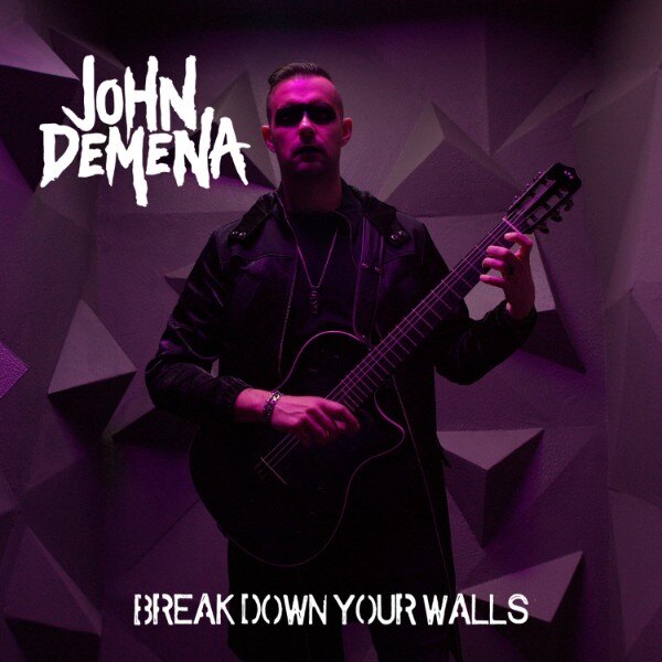 John DeMena Blends Rock & Magic in "Break Down Your Walls"