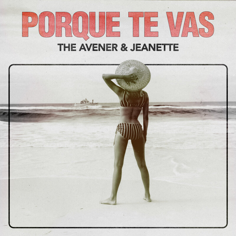 Single out now: The Avener, Jeanette "Porque Te Vas"