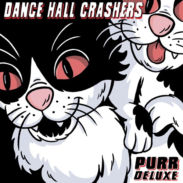Dance Hall Crashers Announced “Purr” Deluxe Record - Released Lost Single “Ambush”