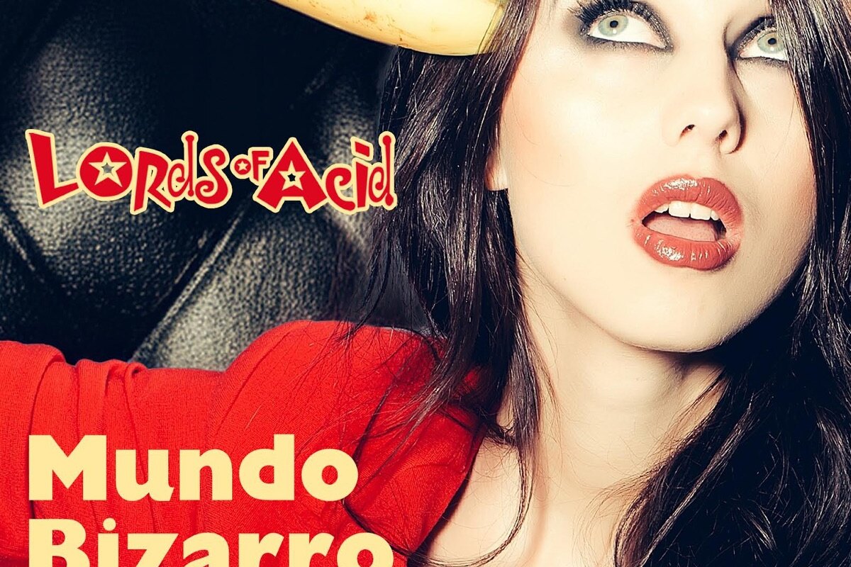 Lords Of Acid - 'Mundo Bizarro' : new album by pioneering electronic dance act out now