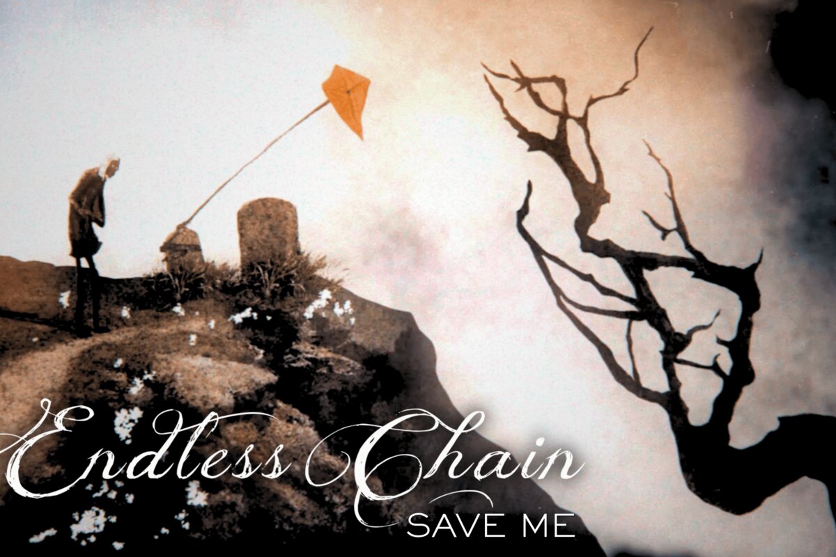 Endless Chain today’s new digital single and video for “Save Me”