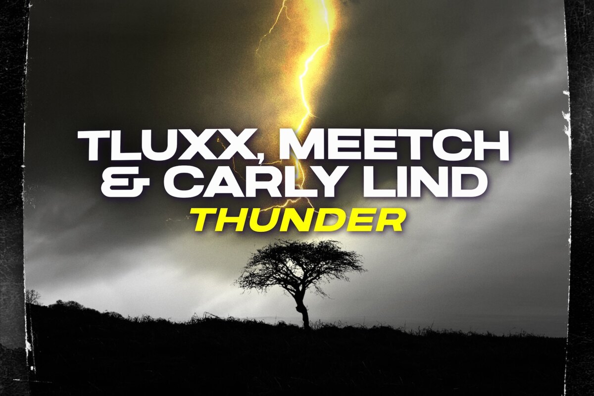 Meetch, Tluxx & Carly Lind ‘Thunder’ - out now on Pulse Theory