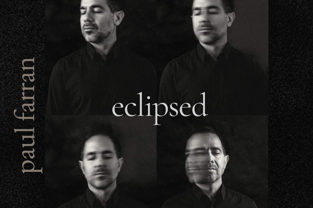 Paul Farran shares its second single, Eclipsed.
