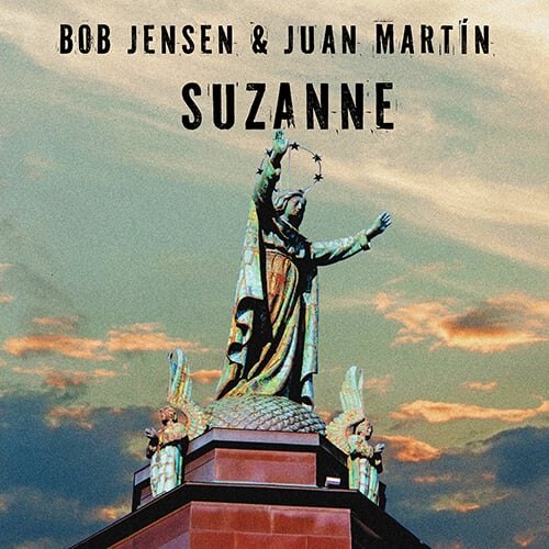 Flamenco Virtuoso Juan Martín And Poet Bob Jensen Send Leonard Cohen's "Suzanne" Drifting Toward Heaven