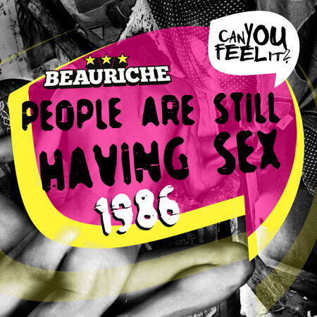 Beauriche - 1986 (People Are Still Having Sex) is out now
