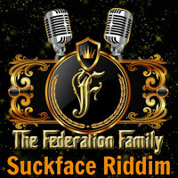 Federation Family Presents the SuckFace Riddim