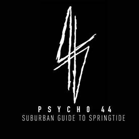 Psycho 44 - Suburban Guide To Springtide video premieres on gigwise.com