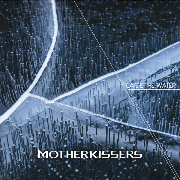 Motherkissers announces new album "Cage the water"
