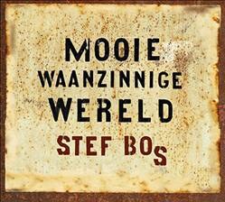 Stef Bos heeft nieuw album "Mooie Waanzinnige Wereld" klaar