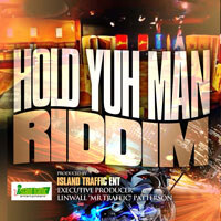 Island Traffic Entertainment Releases Hold Yuh Man Riddim