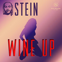Dancehall Thriller Stein Drops New Hit “Wine Up”