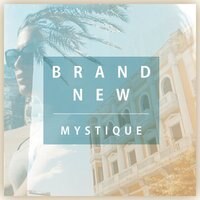 Mystique releases "Brand New"
