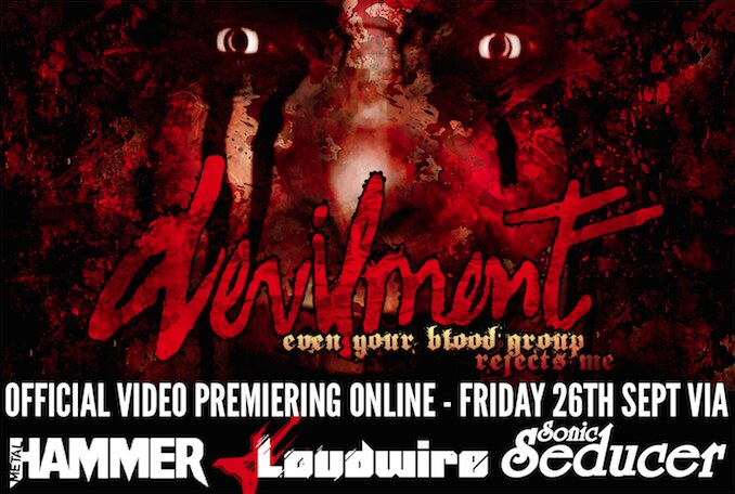 Devilment - official 'Even Your Blood Group Rejects Me' music video released