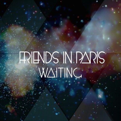 Brand new international duo Friends in Paris release first single ever 'Waiting'!