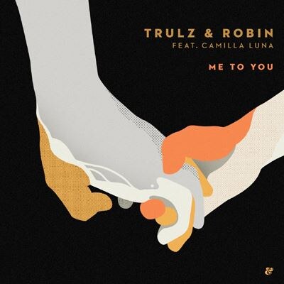 Trulz & Robin feat. Camilla Luna release "Me To You"