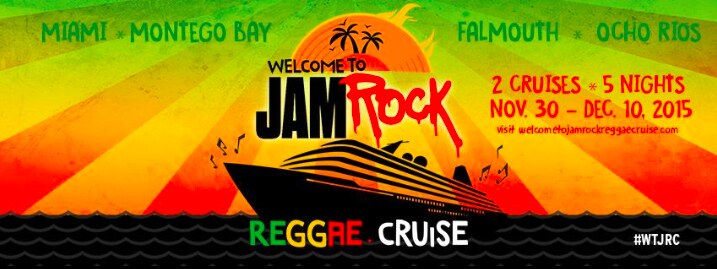Welcome To Jamrock Reggae Cruise 2015 Goes On Sale Today