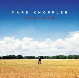 Mark Knopfler: new album 'Tracker' to be released on March 16th