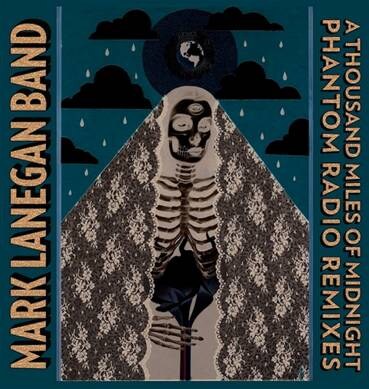 Mark Lanegan Band announce the release of "A Thousand Miles Of Midnight