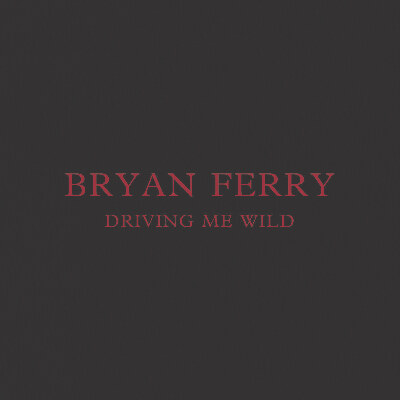 Bryan Ferry announces new single ‘Driving Me Wild’