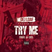 Dej Loaf - "“Try Me” audio, remixes, and video"