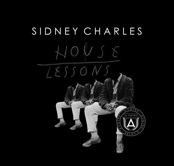 Sidney Charles Presents 'House Lessons'