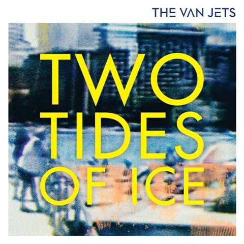 Het kanonschot van The Van Jets: nieuwe single Tw0 Tides Of Ice