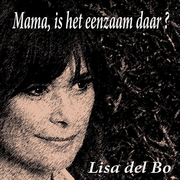 Lisa Del Bo lanceert nieuwe single "Mama, Is Het Eenzaam Daar?"