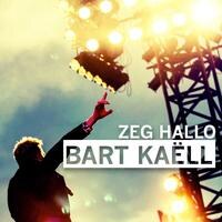 "Zeg Hallo" is de nieuwe single van Bart Kaëll
