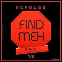 Rebel Muzik and 3P Productions Present Scrouge Featuring Leo “Find Meh” 