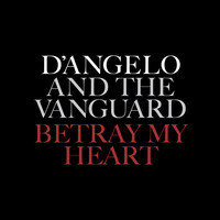 D’Angelo lanceert nieuwe single "Betray My Heart"