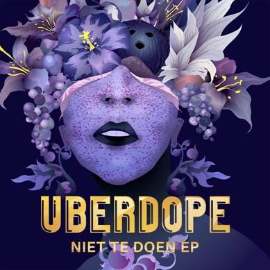 Uberdope lanceert de 'Niet Te Doen EP'