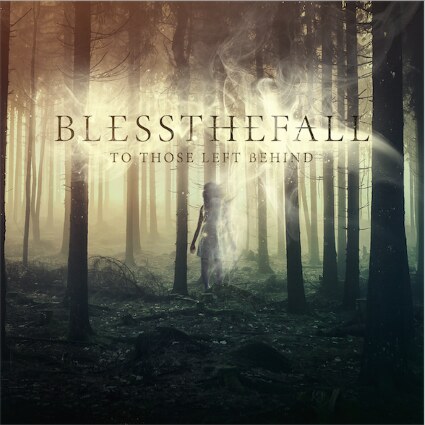 Blessthefall presents "To Those Left Behind"