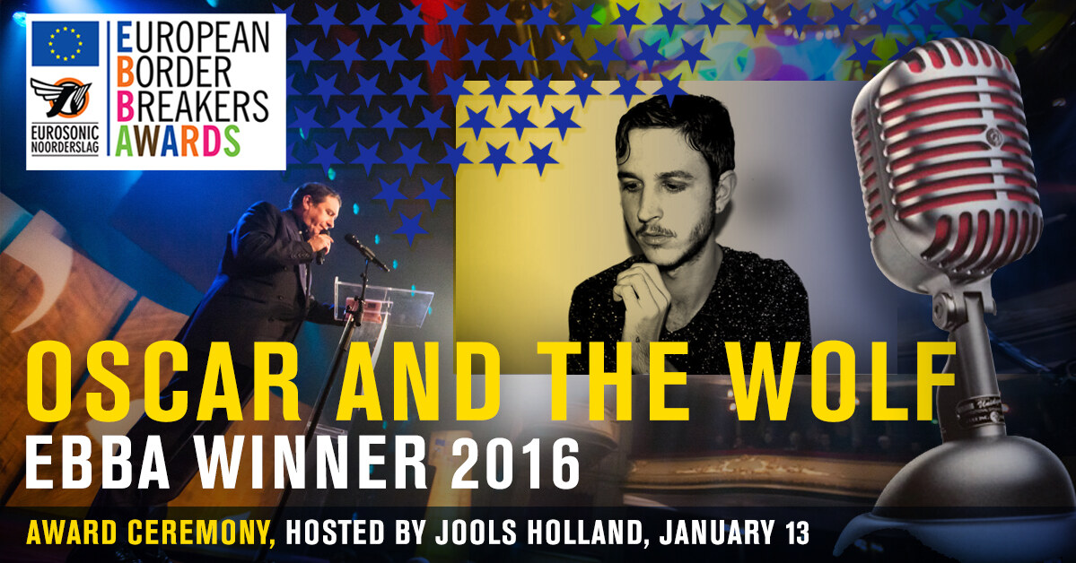 Oscar And The Wolf bekend gemaakt als winnaar van de European Border Breakers Awards voor pop, rock en dance