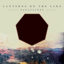 Lanterns On The Lake releases  "Faultlines"