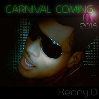 Kenny D Ignites with “Carnival Coming”