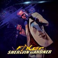 Sherwin Gardner Delivers New Album 'Fixer' 