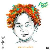 1st Klase Records and Farmer Nappy “Meet Trouble” 
